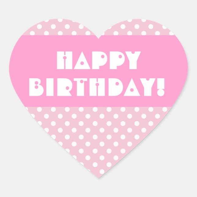 Pink Polka Dots Happy Birthday V2 Heart Sticker (Front)