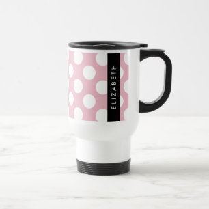 Pink Polka Dots, Polka Dot Pattern, Your Name Travel Mug