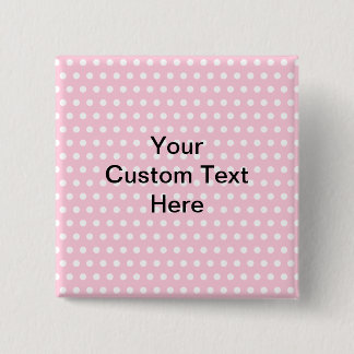 Pink Polka Dots, with Custom Black Text. 15 Cm Square Badge