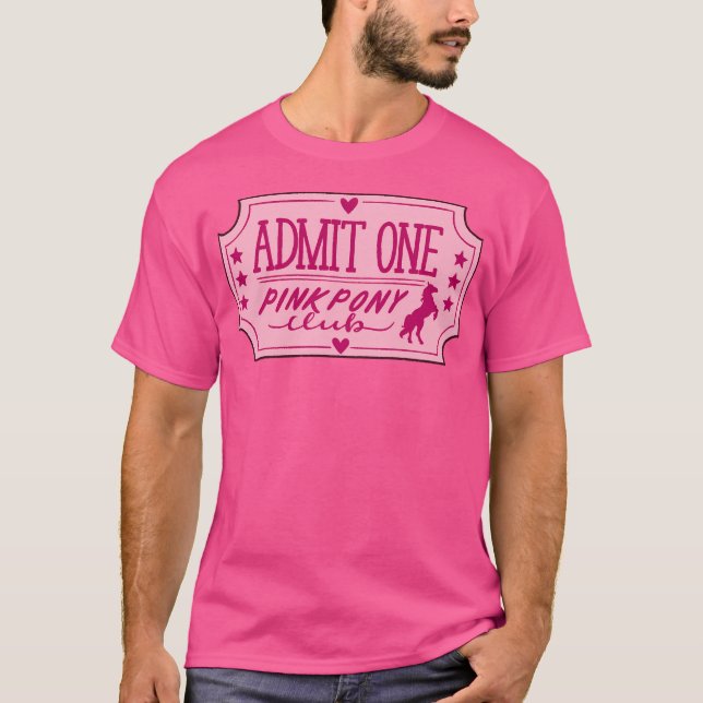Pink Pony Club Ticket T-Shirt (Front)