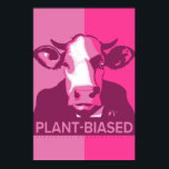 Pink Pop Art Cow Poster - Plant-biased<br><div class="desc">This poppy poster pop-art inspired poster with "Plant-Biased" and our classic Cow headshot in Pink Camo is vegan to the core and a shout out to our bovine buddies. This hand drawn design by Armagarden uses modern colours to pop off any wall you throw it on! Visit our blog at...</div>