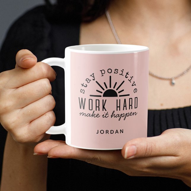 Pink Positive Motivational Quote with Any Name Coffee Mug (Creator Uploaded)
