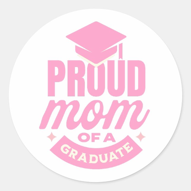 Pink Proud Mum of a Graduate Classic Round Sticker (Front)