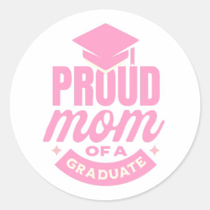 Pink Proud Mum of a Graduate Classic Round Sticker