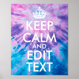 Pink Purple Aqua Tie Dye Keep Calm and Edit Text Poster