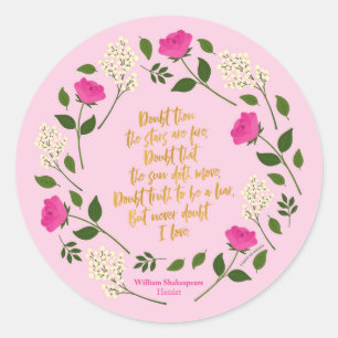 Pink Purple Floral William Shakespeare Never Doubt Classic Round Sticker