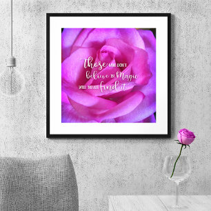 Pink Purple Rose Photo   Believe in Magic Quote Poster