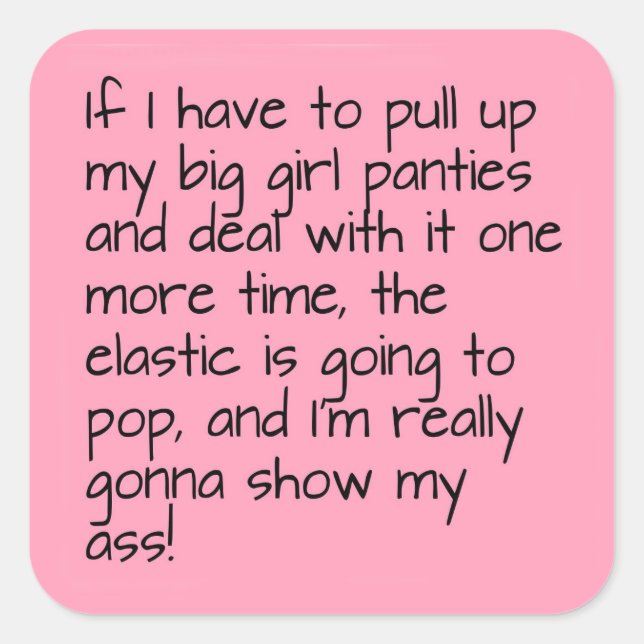 Pink Put on Big Girl Panties Word Saying Square Sticker (Front)