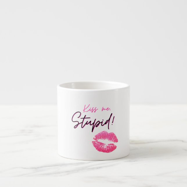 Pink quote with a kiss - Kiss me, stupid!  Espresso Cup (Front)