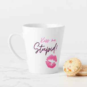 Pink quote with a kiss - Kiss me, stupid! Latte Mug