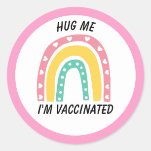  Pink Rainbow Hug Me I'm Vaccinated  Classic Round Sticker