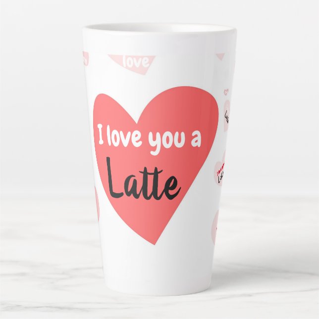Pink Red Hearts Love You A Latte Happy Valentines Latte Mug (Front)
