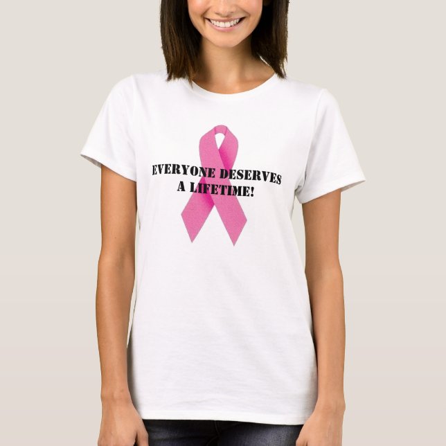 pink_ribbon, Everyone deserves a l... - Customised T-Shirt (Front)