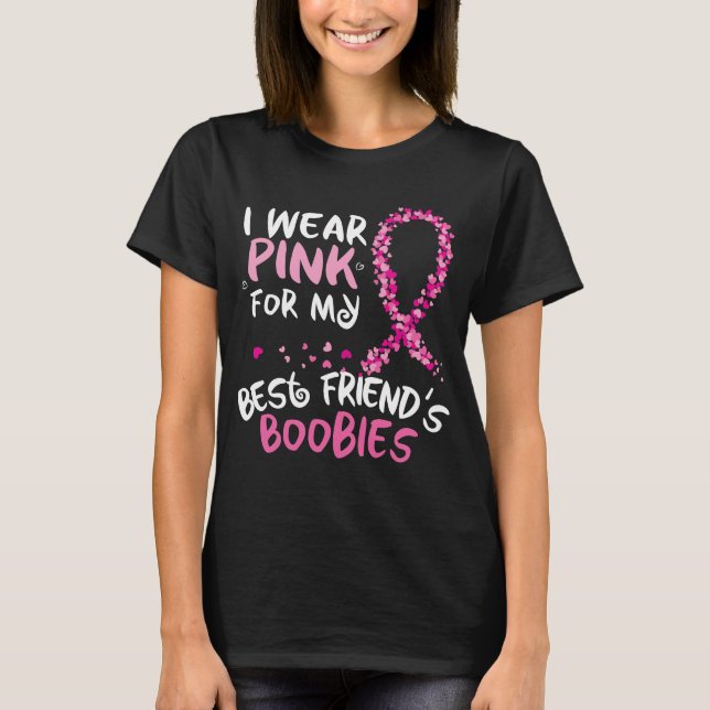 Pink Ribbon For My Best Friend  Breast Cancer T-Shirt (Front)