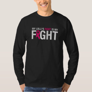 Pink Ribbon October Month My Lolli's Fight Is My F T-Shirt
