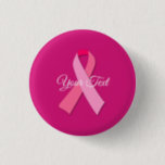 Pink Ribbon with Custom Text Button<br><div class="desc">breast cancer awareness button with customised text field to put your own message on the front</div>