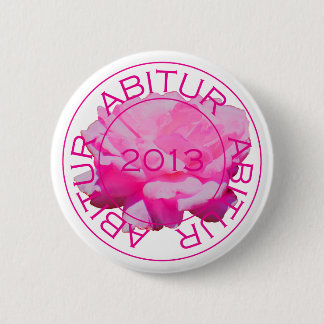 Pink rose Abitur 2013 sign 6 Cm Round Badge