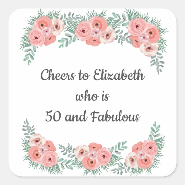 Pink Rose Floral 50 and Fabulous Birthday  Square Sticker (Front)