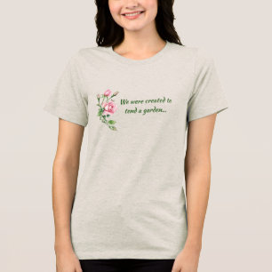 Pink Rose Flower Christian Quote Saying Garden Tri-Blend Shirt