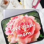 Pink Rose Flower Photography Love You Mum Script Laptop Sleeve<br><div class="desc">Being a mum is one of the most important jobs in the world. Show that you care with this stunningly unique pink rose photography neoprene laptop sleeve. This laptop sleeve comes in three sizes: 15", 13", and 10”. Lasts much longer than a dozen roses! You can easily personalise this neoprene...</div>