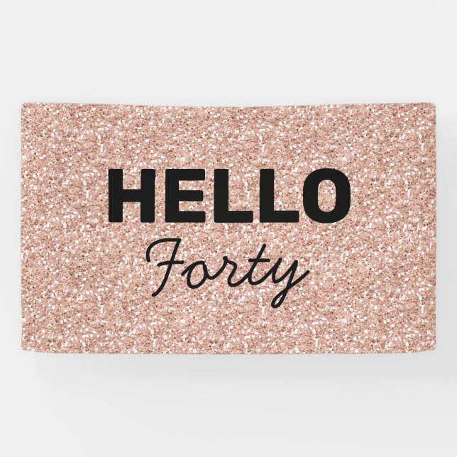 Pink Rose Gold Glitter Hello Forty 40th Birthday Banner (Horizontal)