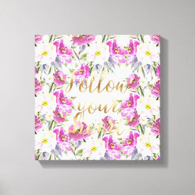 Pink Roses Floral Gold Follow Your Heart Canvas Print (Front)