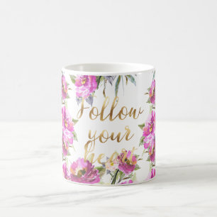 Pink Roses Floral Gold Follow Your Heart Coffee Mug