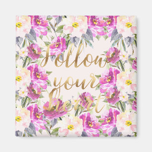 Pink Roses Floral Gold Follow Your Heart Magnet