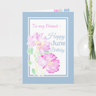 Pink Roses June Birthday Card for a Friend