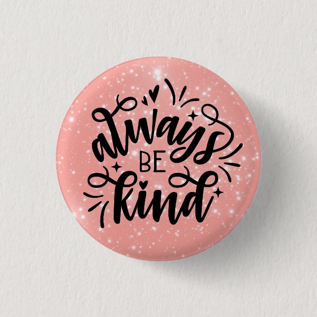 Pink Shimmering/Always Be Kind 3 Cm Round Badge (Front)
