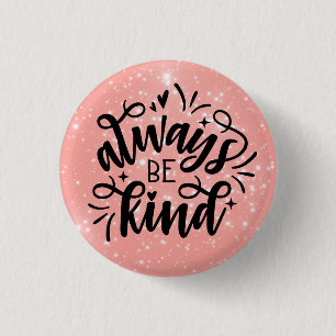Pink Shimmering/Always Be Kind 3 Cm Round Badge
