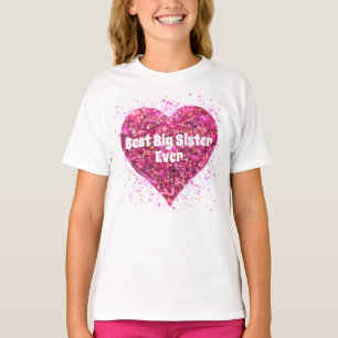 Pink sparking glitter heart best big sister ever T-Shirt