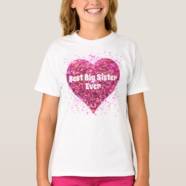 Pink sparking glitter heart  best big sister ever T-Shirt (Front)