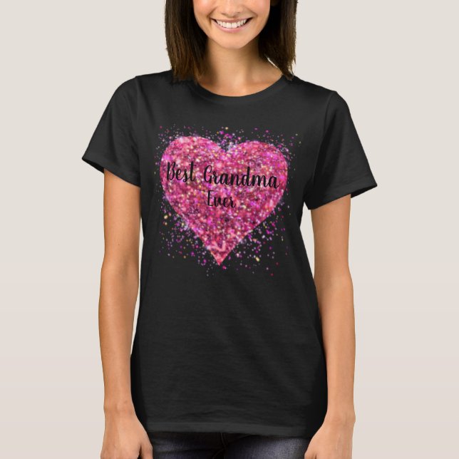Pink sparking glitter heart best Grandma ever T-Shirt (Front)