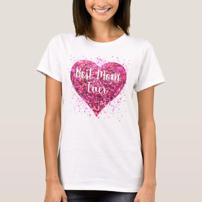 Pink sparking glitter heart best mum ever T-Shirt (Front)