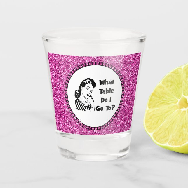 Pink Sparkle Glitter What Table Do I Go To? Bunco  Shot Glass (Front)