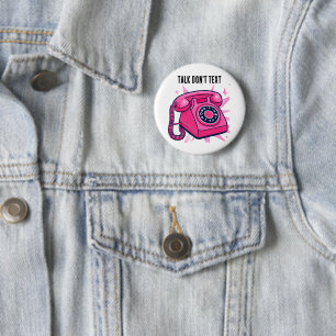Pink Sparkle Rotary Phone "Talk Don't Text"  6 Cm Round Badge