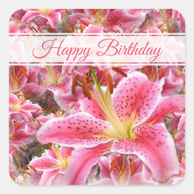 Pink "Stargazer" Lilies Happy Birthday Square Sticker (Front)