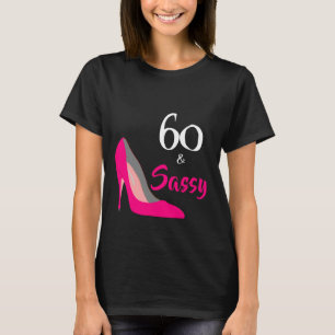 Pink Stiletto 60 and Sassy 60th Birthday T-Shirt
