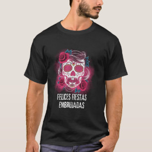 Pink Sugar Skull and Roses Felices Fiestas Embruja T-Shirt