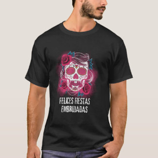 Pink Sugar Skull and Roses Felices Fiestas Embruja T-Shirt
