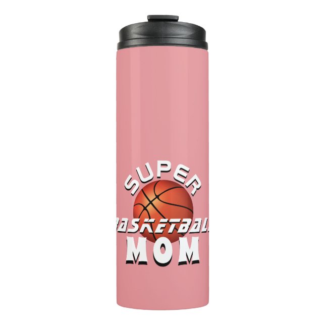 Pink Super Basketball Ball Mum Sporty Mother Thermal Tumbler (Front)