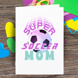 Pink Super Soccer Mum Sport Mother Mother`s Day  Card