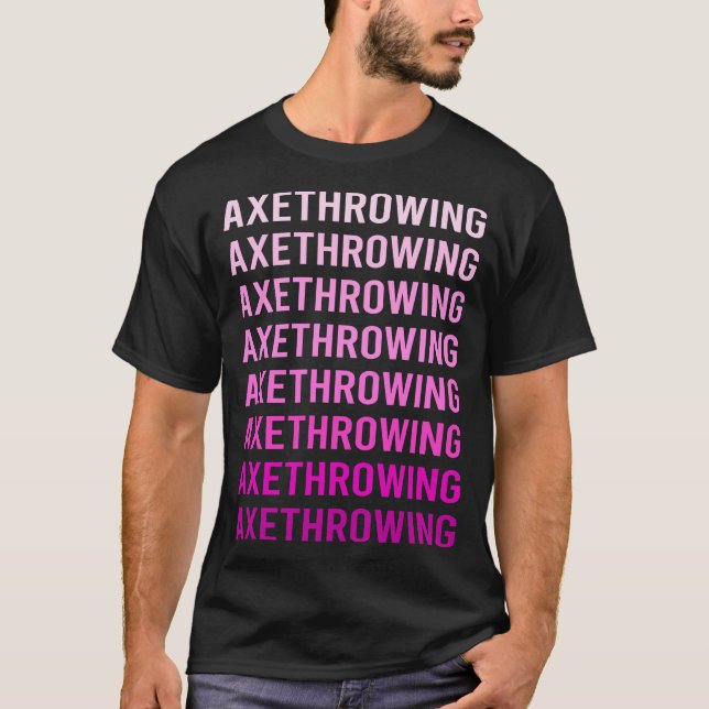 Pink Text Axe Throwing Axes T-Shirt (Front)