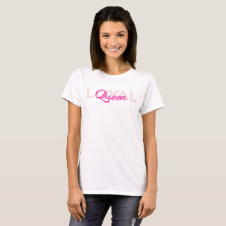 Pink Text Loyal Queen T-Shirt