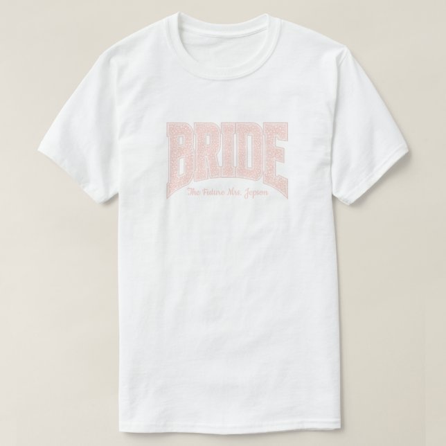 Pink Tiny Floral BRIDE Engagement  T-Shirt (Design Front)