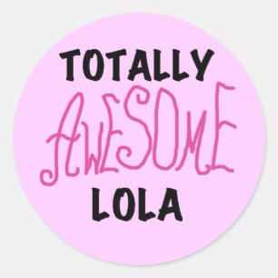 Pink Totally Awesome Lola T-shirts and Gifts Classic Round Sticker