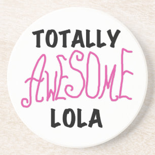 Pink Totally Awesome Lola T-shirts and Gifts Coaster