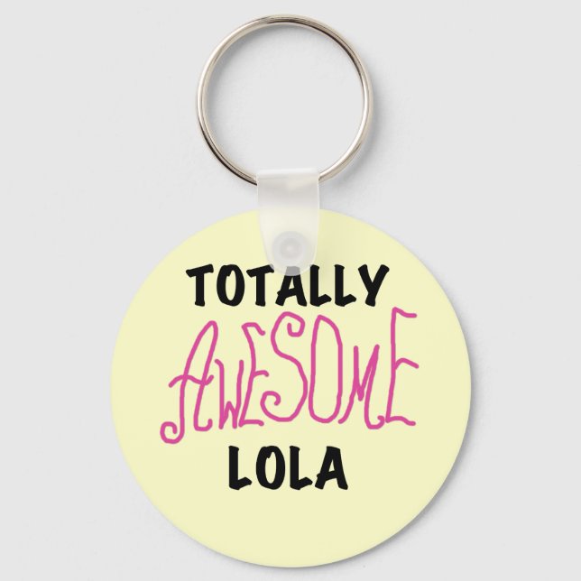 Pink Totally Awesome Lola T-shirts and Gifts Key Ring (Front)
