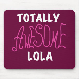 Pink Totally Awesome Lola T-shirts and Gifts Mouse Mat